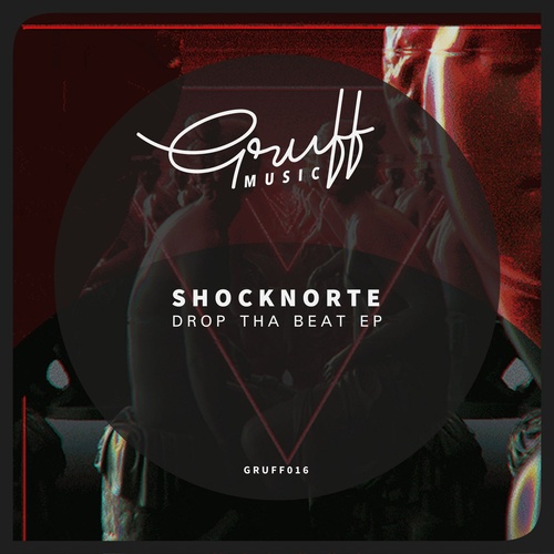 Shocknorte - Drop Tha Beat [GRUFF016]